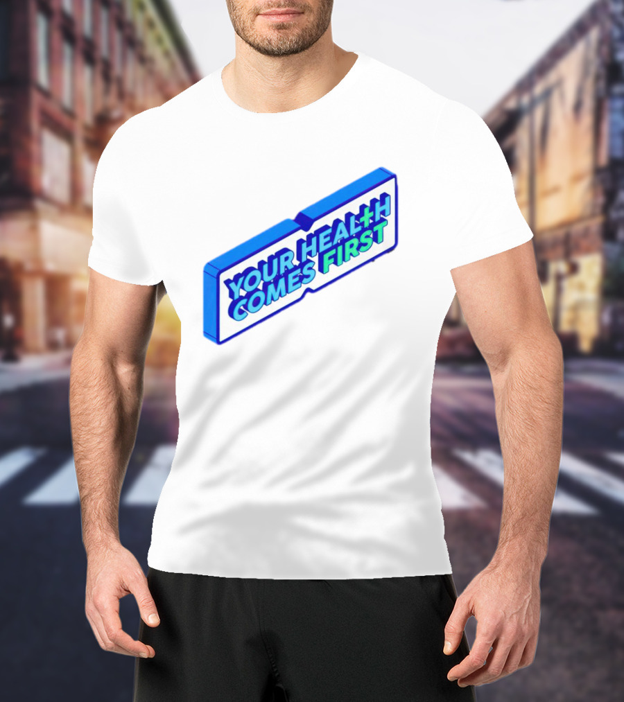Your Health Comes First Prioritize Fitness Prioritize Sport T-Shirt