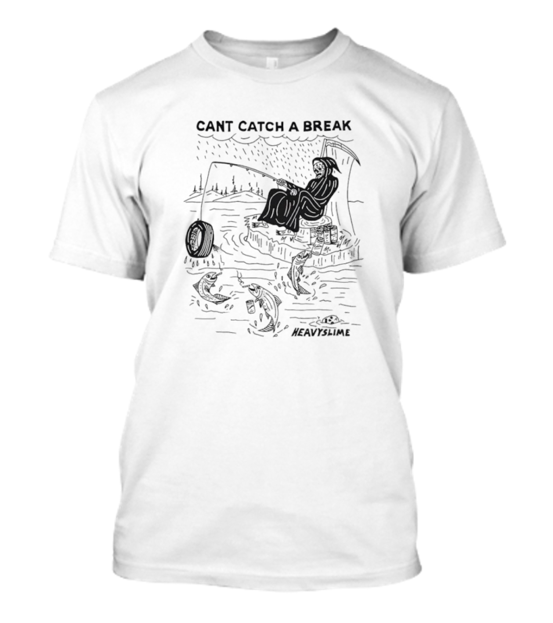 Cant Catch A Break Fishing Heavyslime T-Shirt