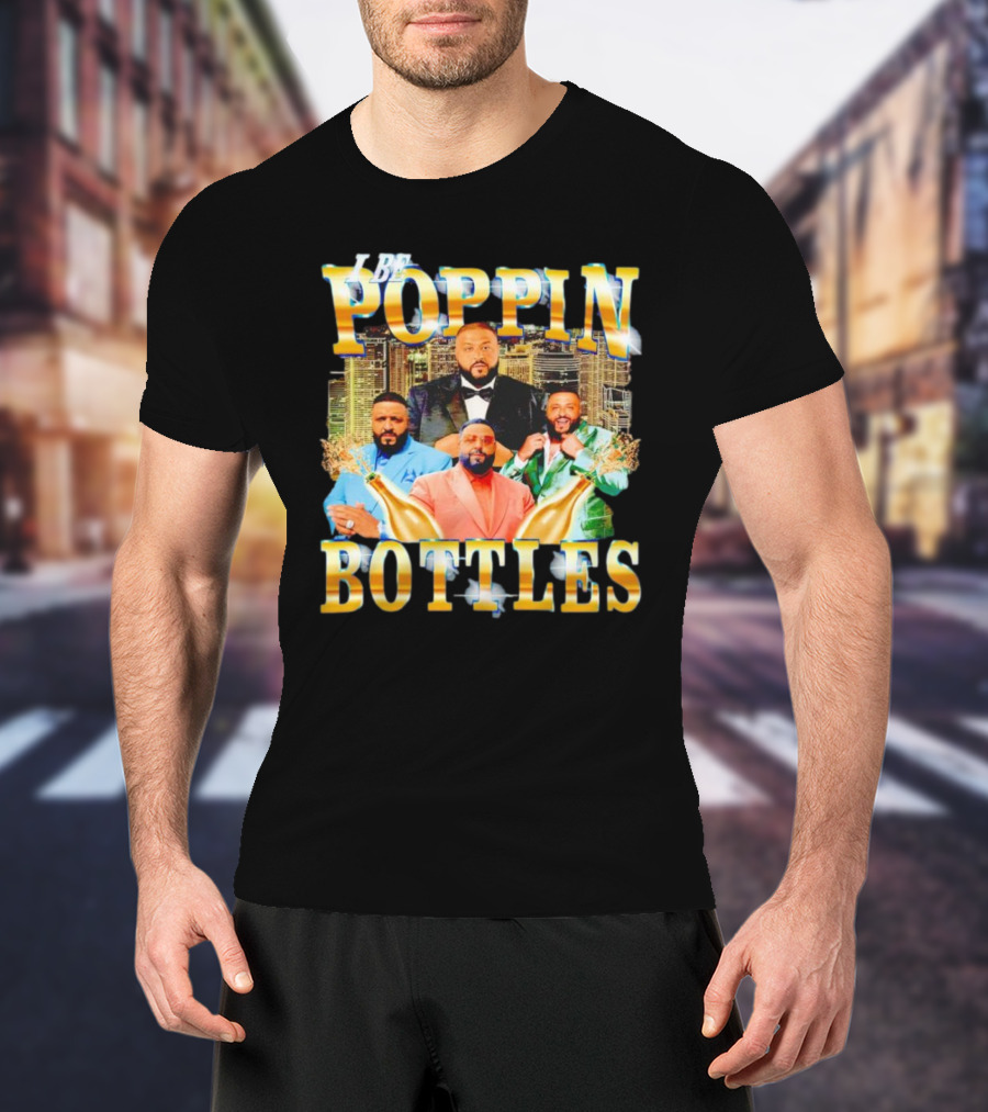 I Be Poppin Bottles DJ Khaled City Skyline Multiple Outfits Champagne Bottles T-Shirt