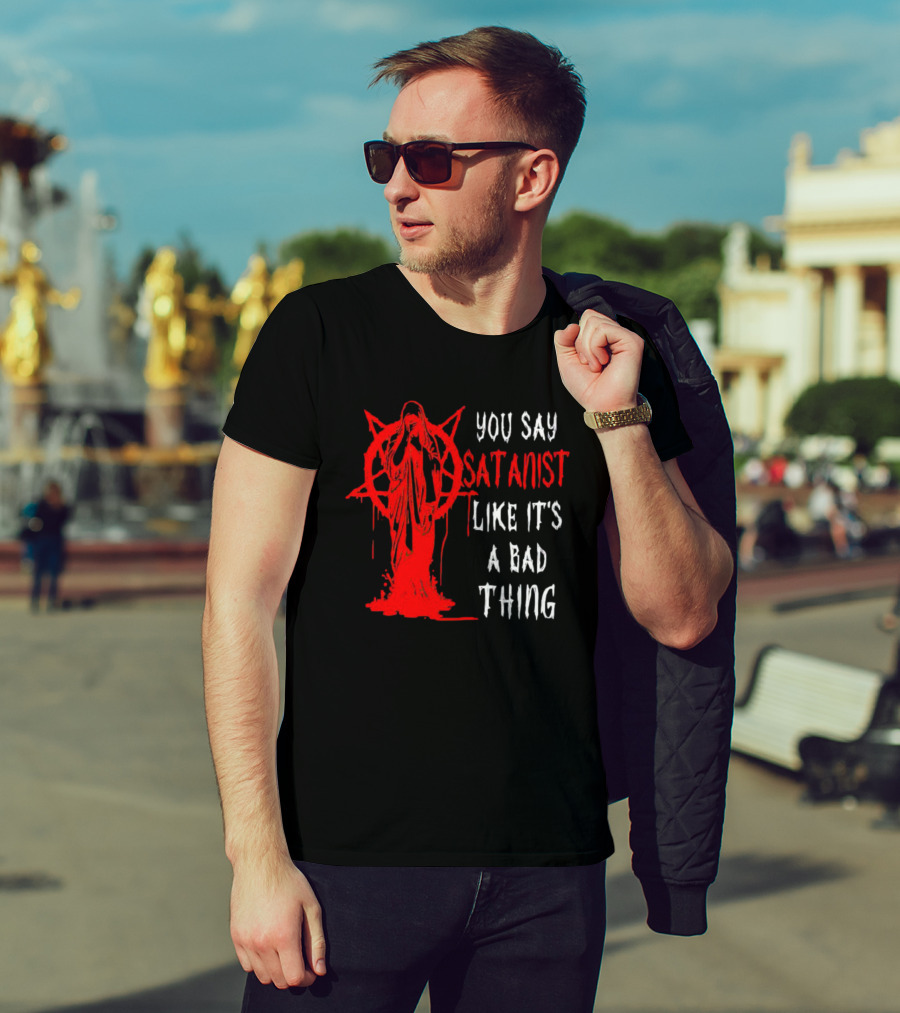 You Say Satanist Like It's A Bad Thing Pentagram Dripping Blood Virgin Mary T-Shirt