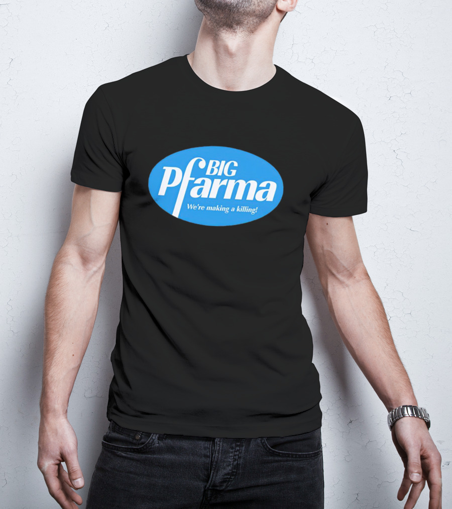 BIG Pfarma We're Making A Killing Oval Blue T-Shirt