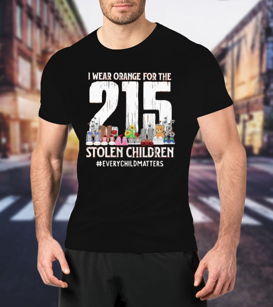 I Wear Orange For The 215 Stolen Children Every Child Matters Shoes Flowers Teddy Bear T-Shirt