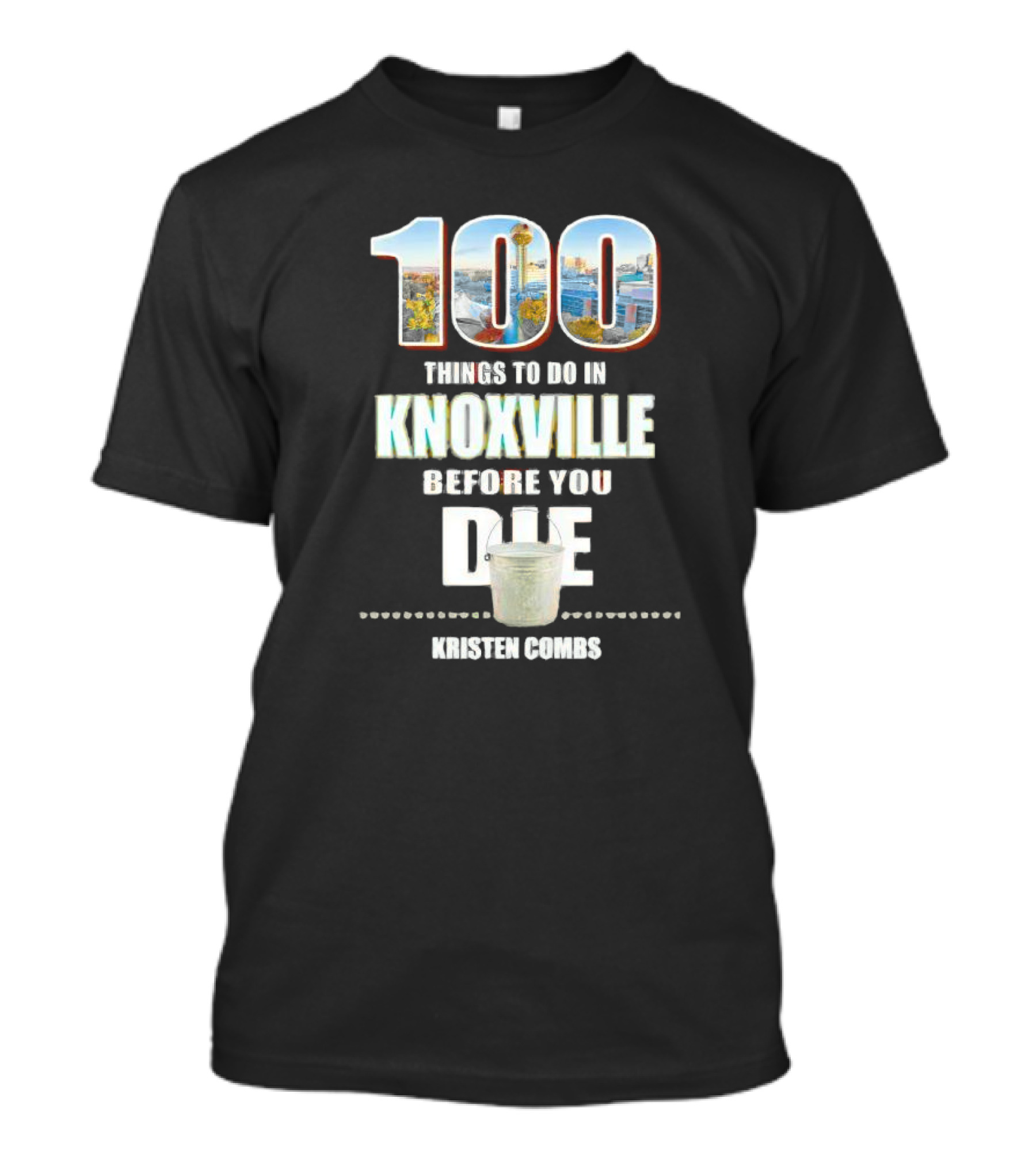 Kristen Combs Bucket List 100 Things To Do In Knoxville Before You Die T-Shirt