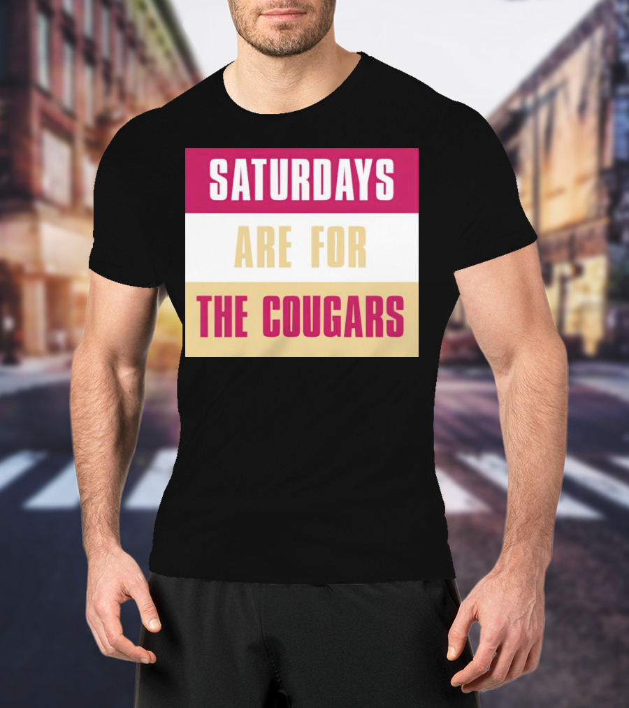 Saturdays Are For The Cougars College Game Day Spirit T-Shirt