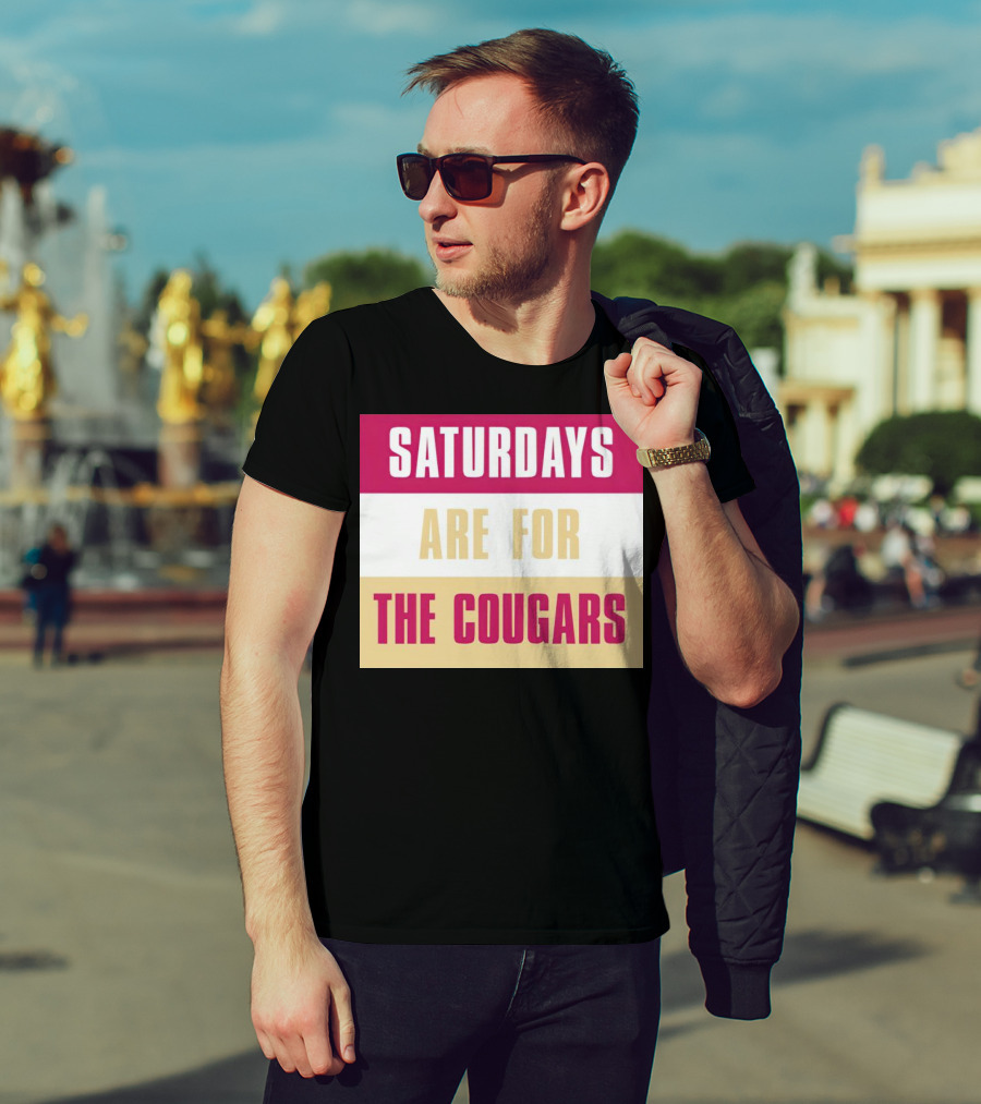 Saturdays Are For The Cougars College Game Day Spirit T-Shirt