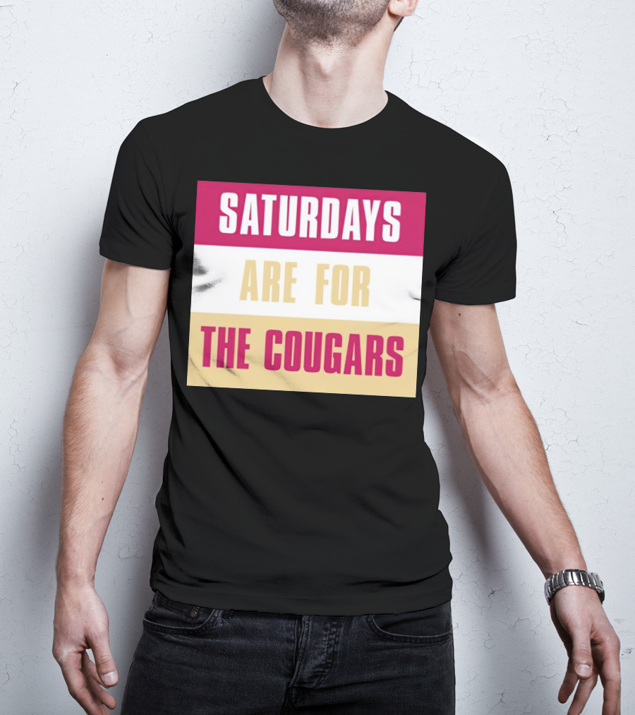 Saturdays Are For The Cougars College Game Day Spirit T-Shirt