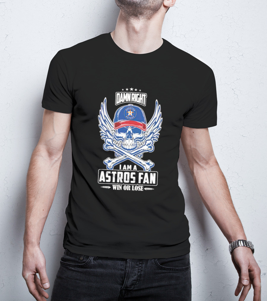 Damn Right Skull Astros Fan Win Or Lose With Wings And Bones T-Shirt