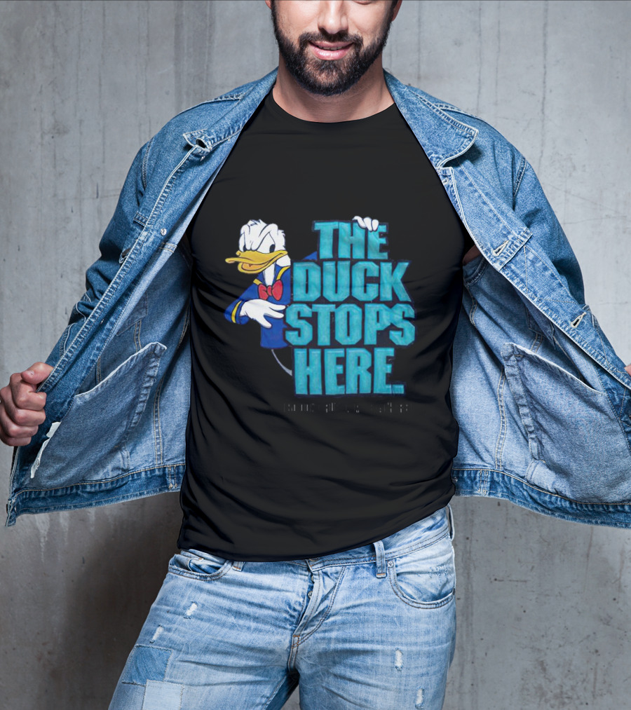 Donald Duck The Duck Stops Here So Don't Ruffle My Feathers T-Shirt