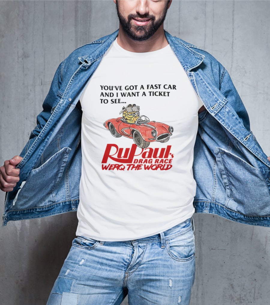 Garfield You've Got A Fast Car RuPaul's Drag Race Werq The World T-Shirt