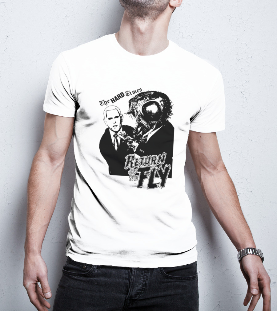 The Hard Times Return Of The Fly T-Shirt