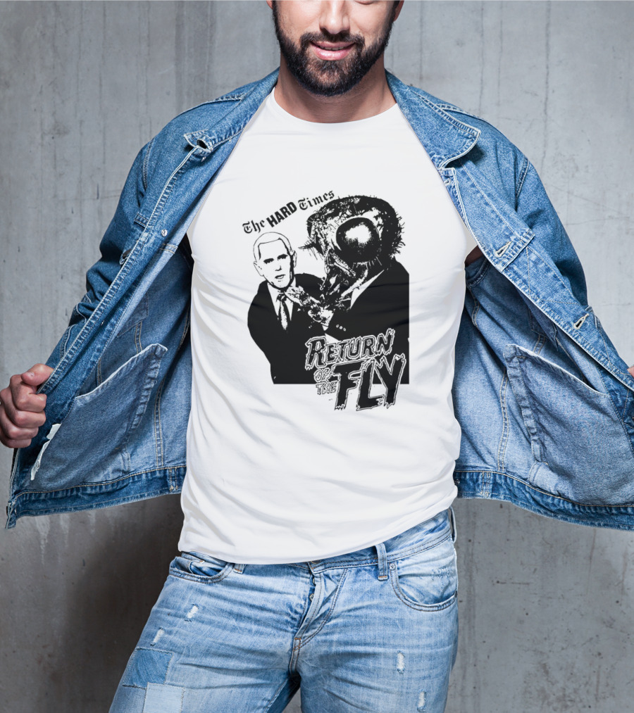 The Hard Times Return Of The Fly T-Shirt