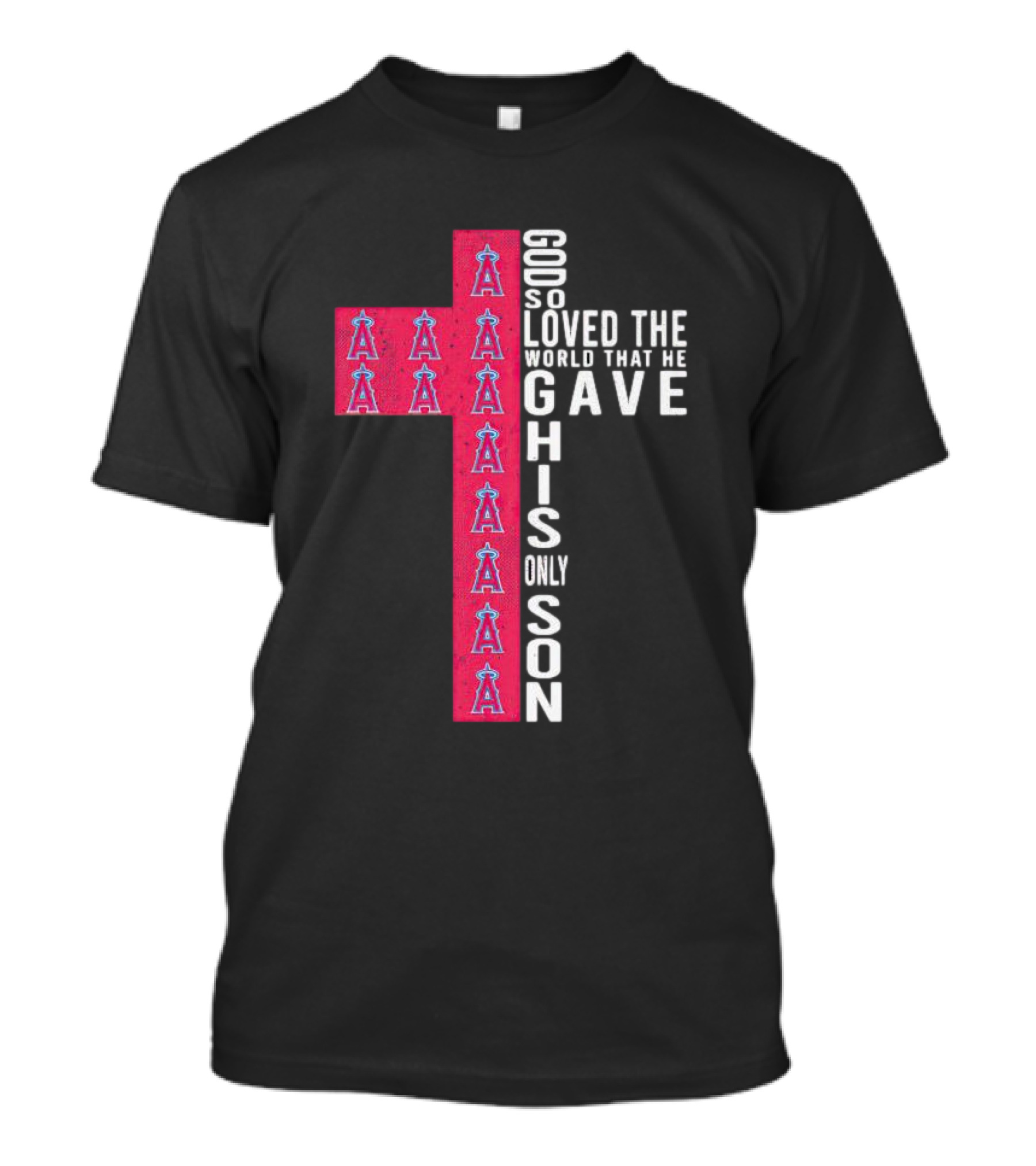 Los Angeles Angels Cross God So Loved The World That He Gave His Only Son T-Shirt