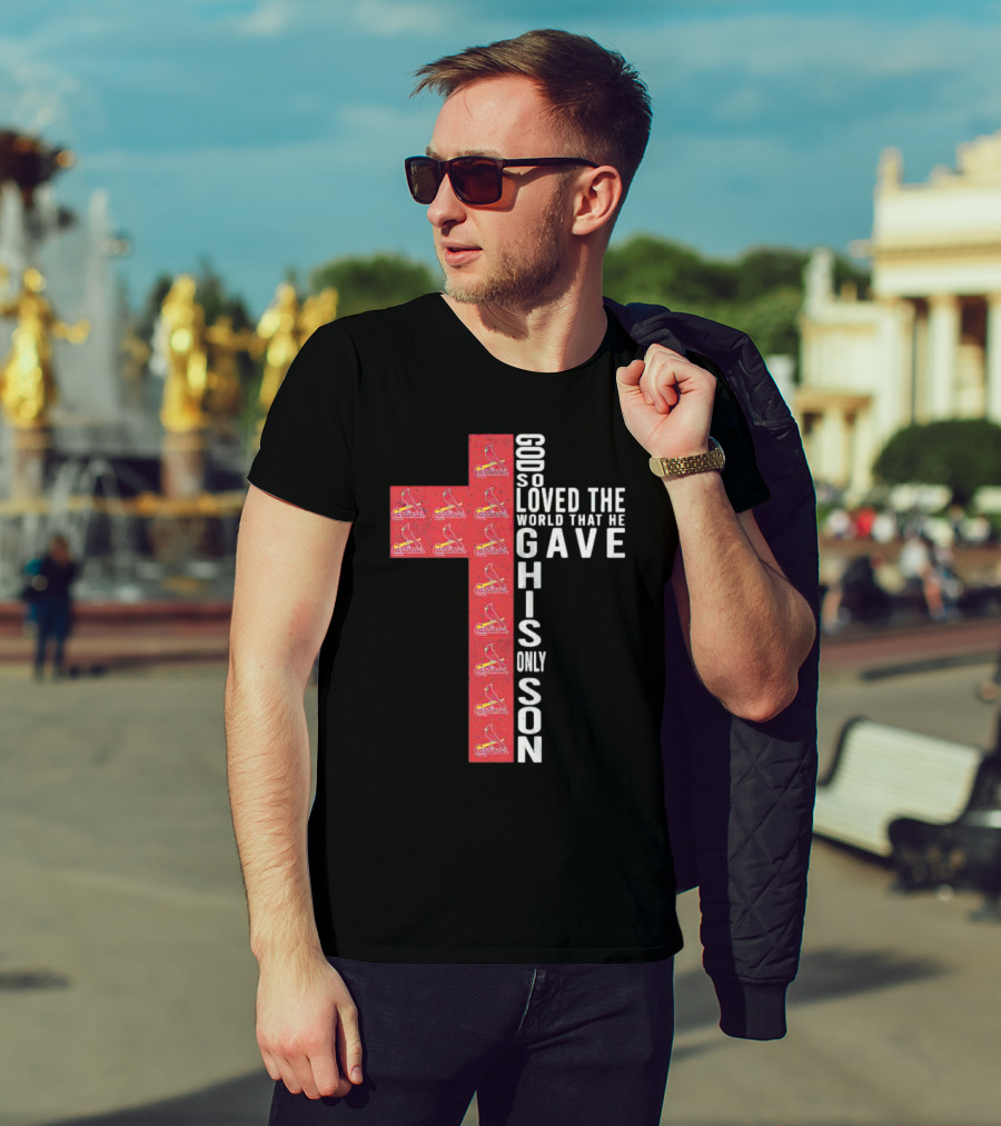 Cardinals God So Loved The World That He Gave His Only Son Cross T-Shirt