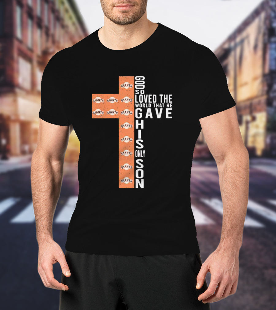Giants God So Loved The World That He Gave His Only Son Cross T-Shirt