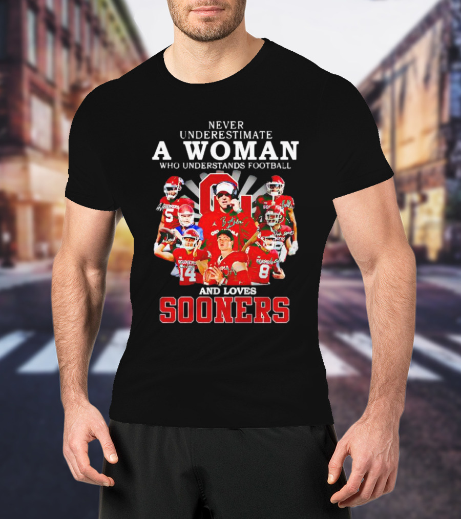 Never Underestimate A Woman Who Understands Football And Loves Sooners Players With Oklahoma T-Shirt
