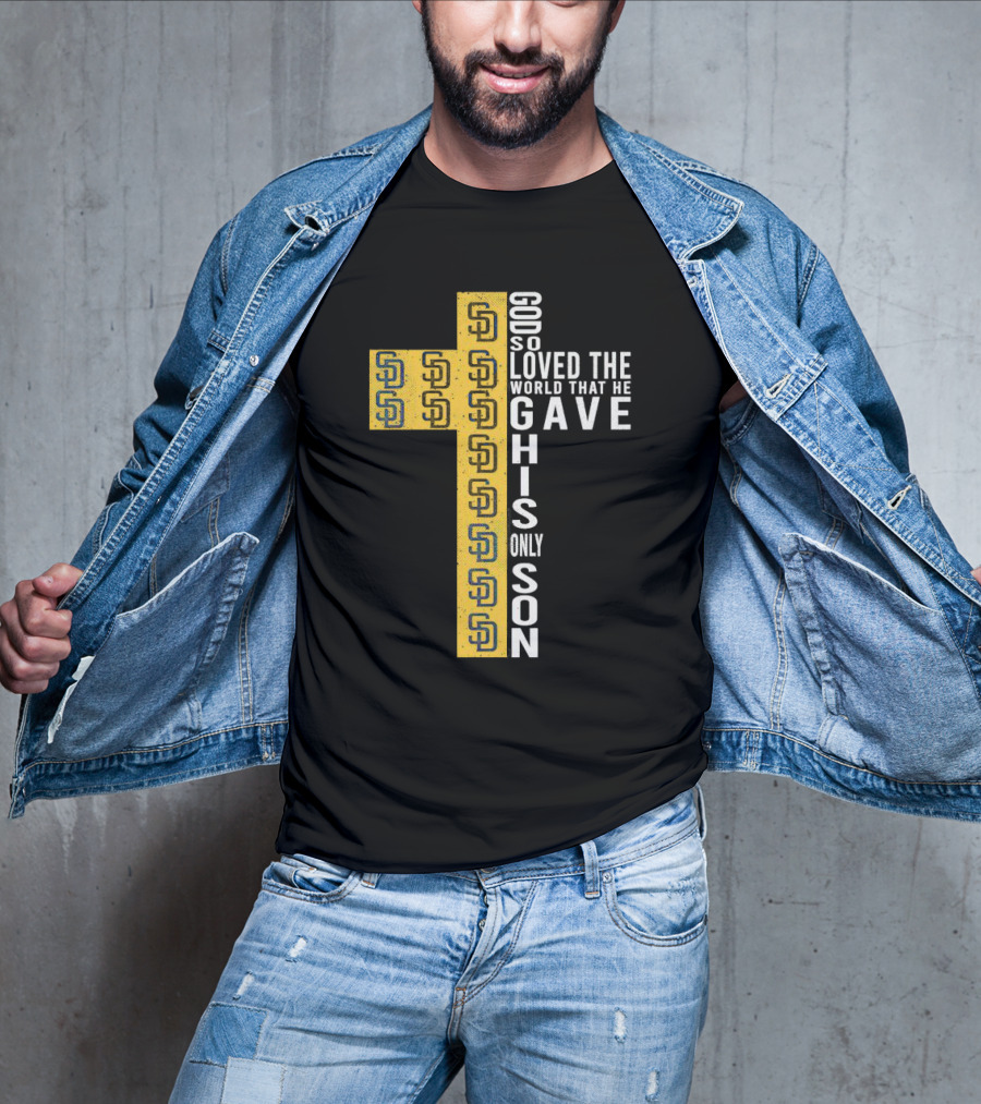 Padres SD Cross God So Loved The World That He Gave His Only Son T-Shirt