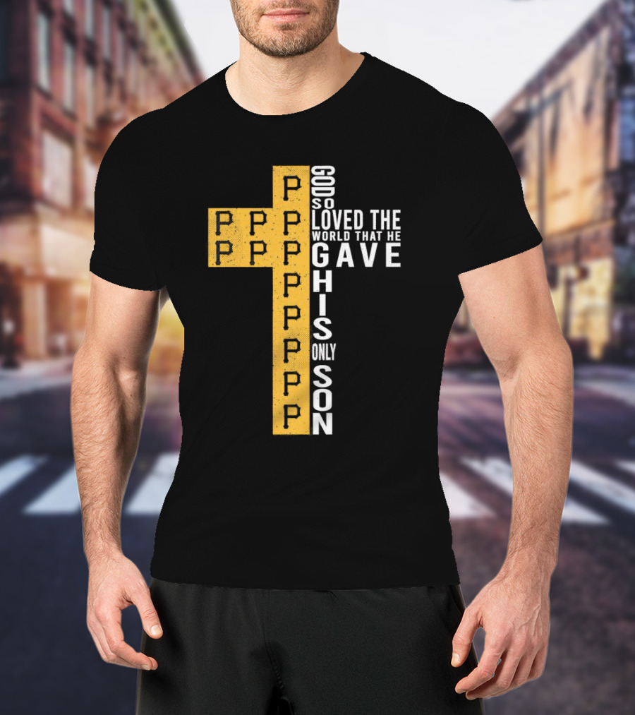 Pirates Cross God So Loved The World That He Gave His Only Son T-Shirt