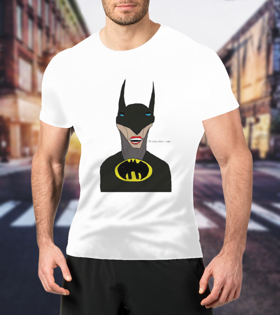 Batman I'll Run After You Joker-Inspired Face With Iconic Bat T-Shirt