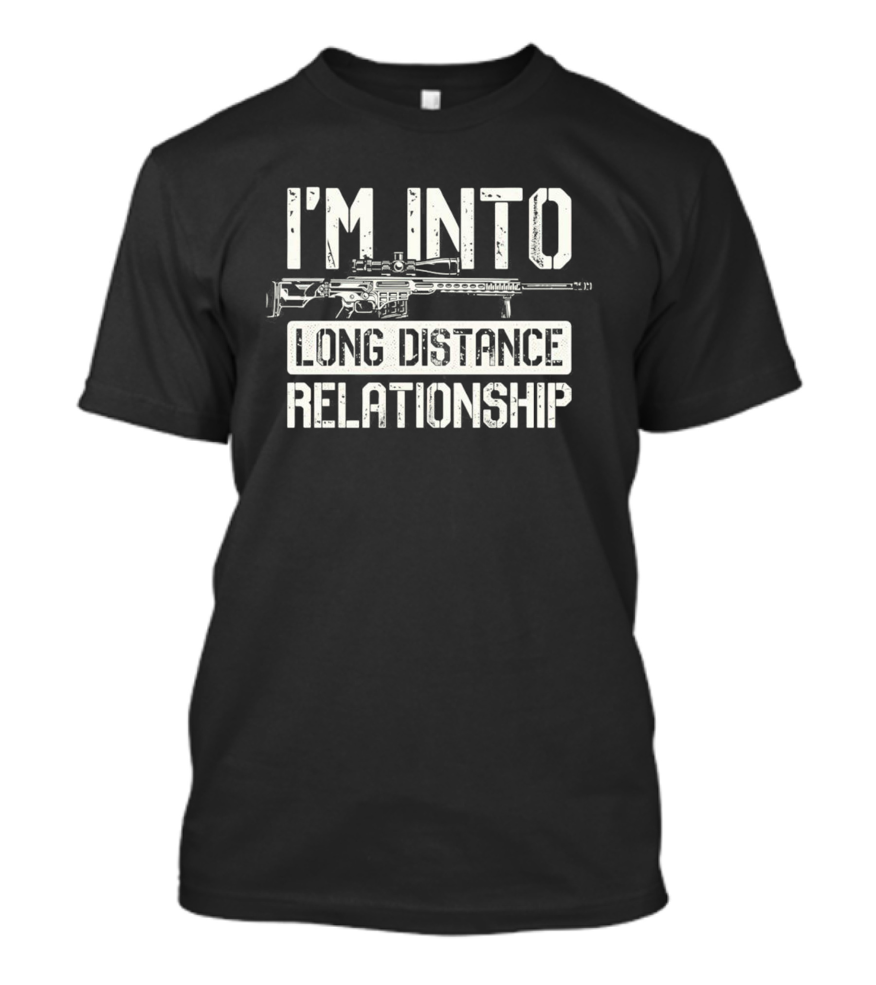 I'm Into Long Distance Relationship Sniper Rifle T-Shirt