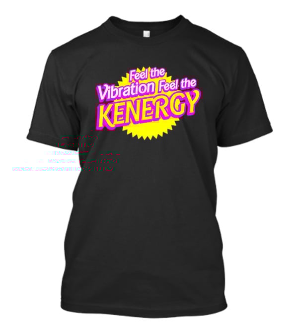 Feel The Vibration Feel The Kenergy Bright Pink And Yellow Burst Text T-Shirt