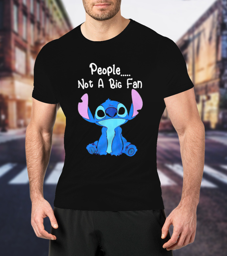 Stitch People Not A Big Fan Lilo And Stitch Character Humor T-Shirt