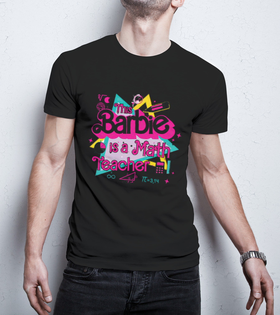 This Barbie Is A Math Teacher With Calculator And Geometry Symbols T-Shirt