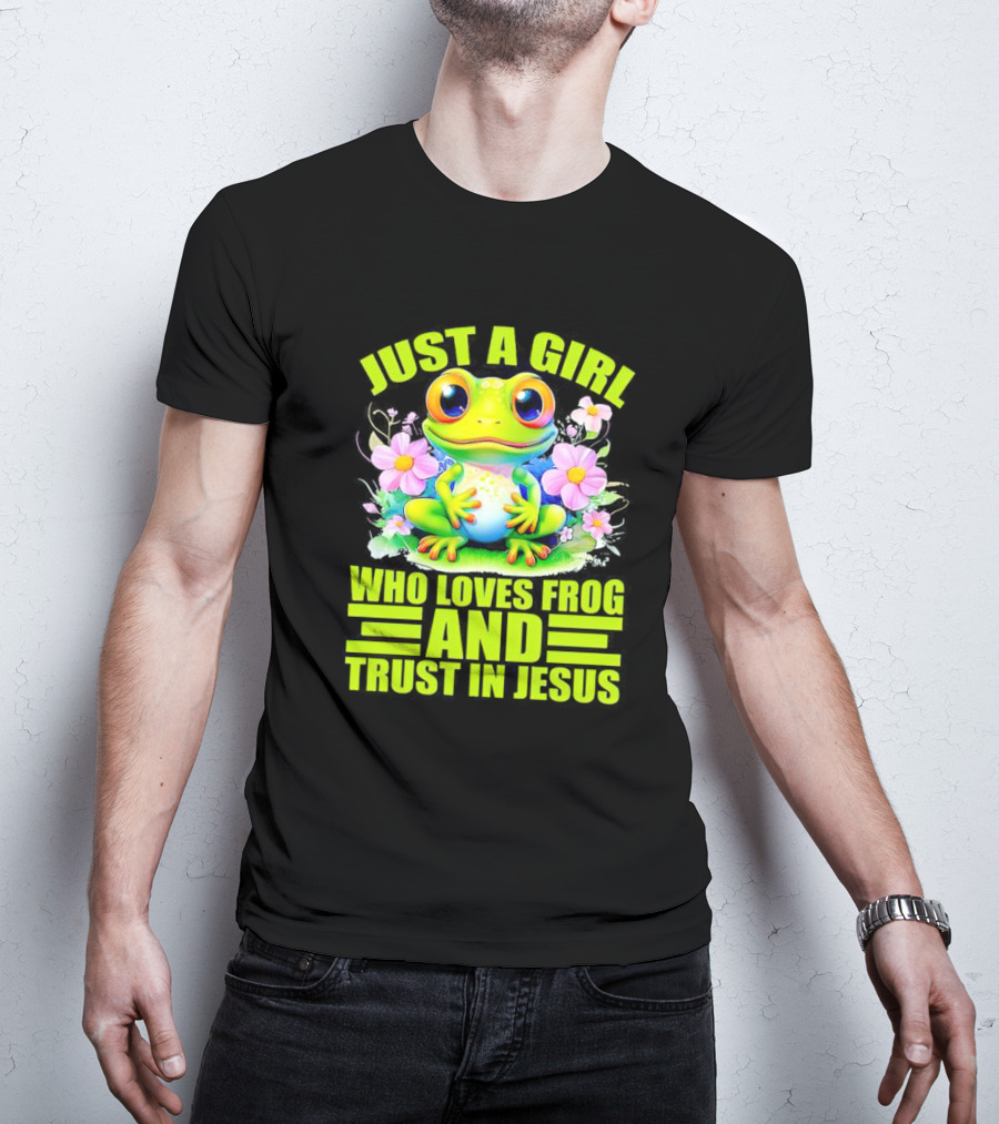 Just A Girl Who Loves Frog And Trust In Jesus With Flowers T-Shirt