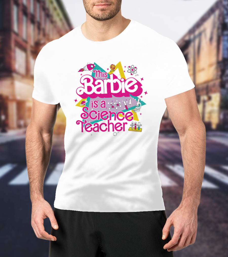 This Barbie Is A Science Teacher Chemistry Lab Elements T-Shirt