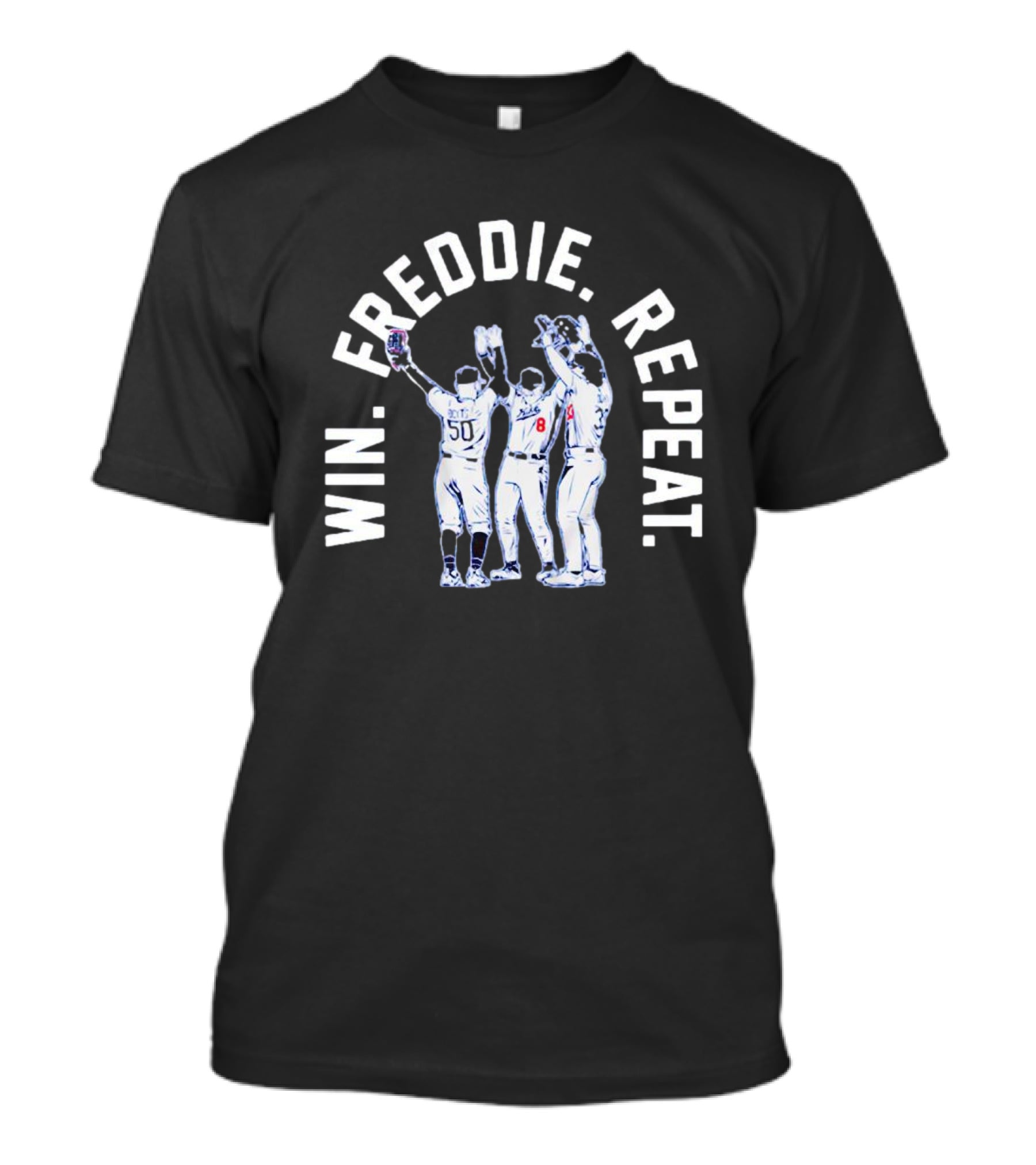 Win Freddie Repeat Mookie Betts James Outman Kiké Hernandez T-Shirt