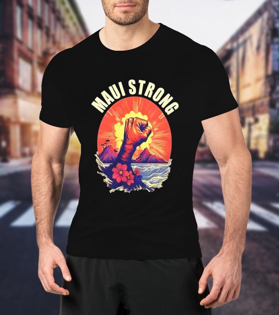 Maui Strong Fist With Vintage Island Sunrise And Hibiscus Flowers T-Shirt