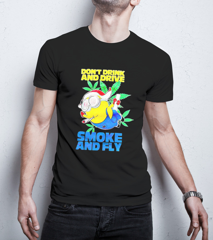 Minion Don't Drink And Drive Smoke And Fly With Leaf Accents And Red Glasses T-Shirt