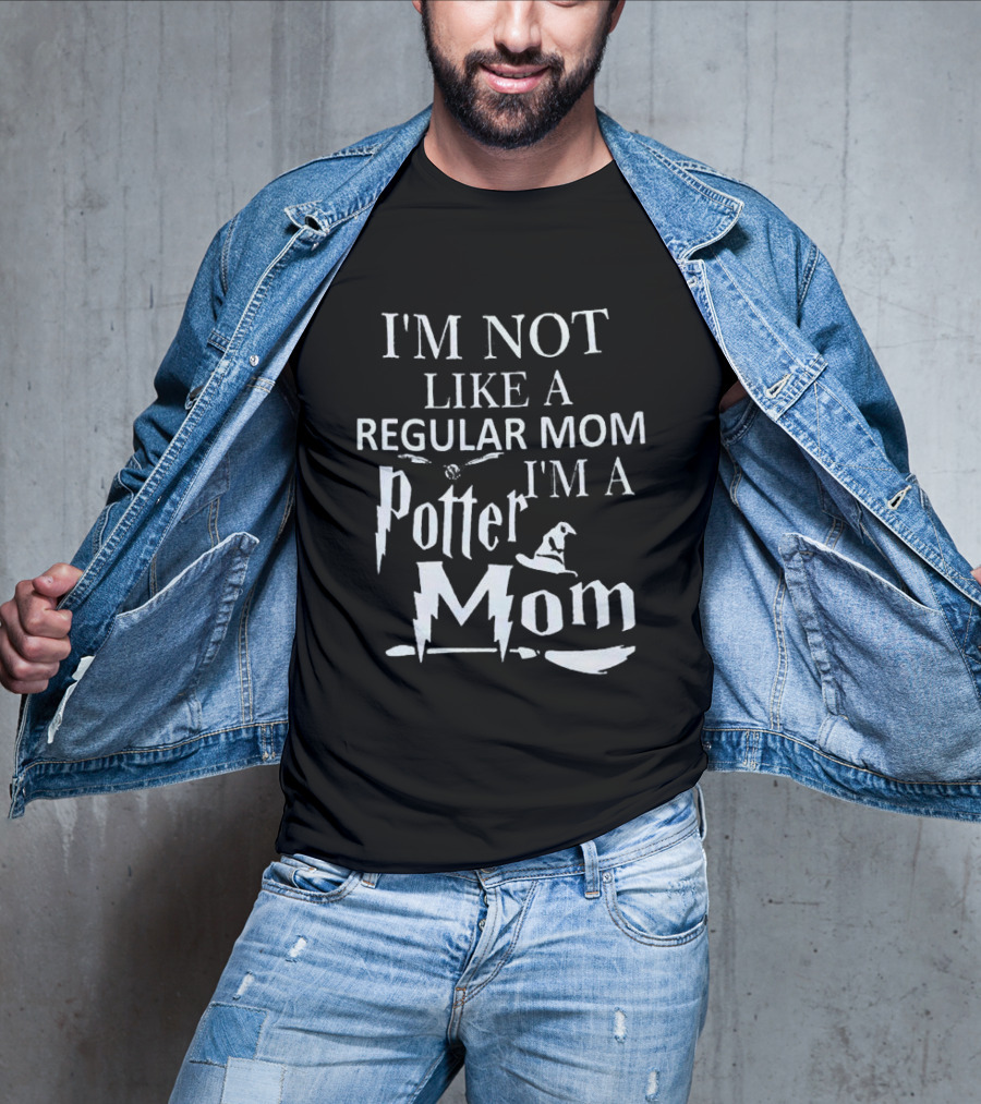 I’m Not Like A Regular Mom I’m A Potter Mom Hat Broom Bolt T-Shirt