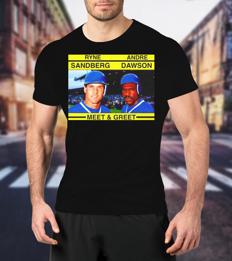 Ryne Sandberg Andre Dawson Meet And Greet Baseball Legends Event T-Shirt