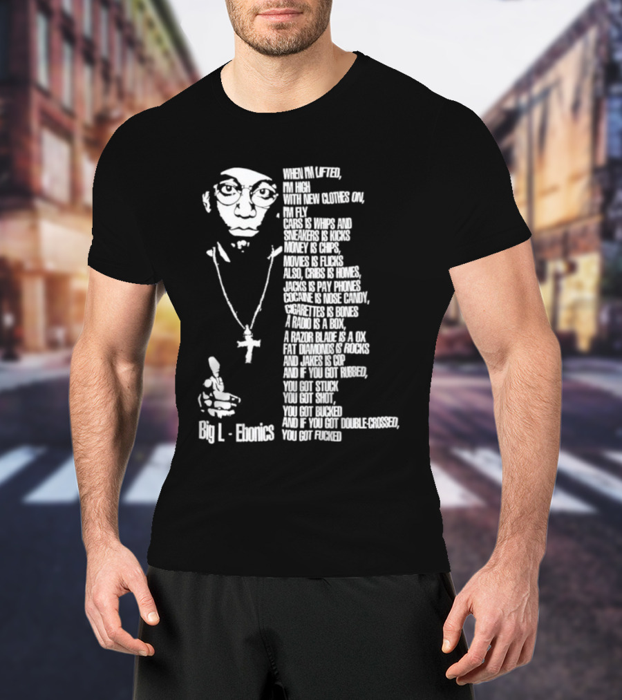 Big L Ebonics Rap Lyrics T-Shirt