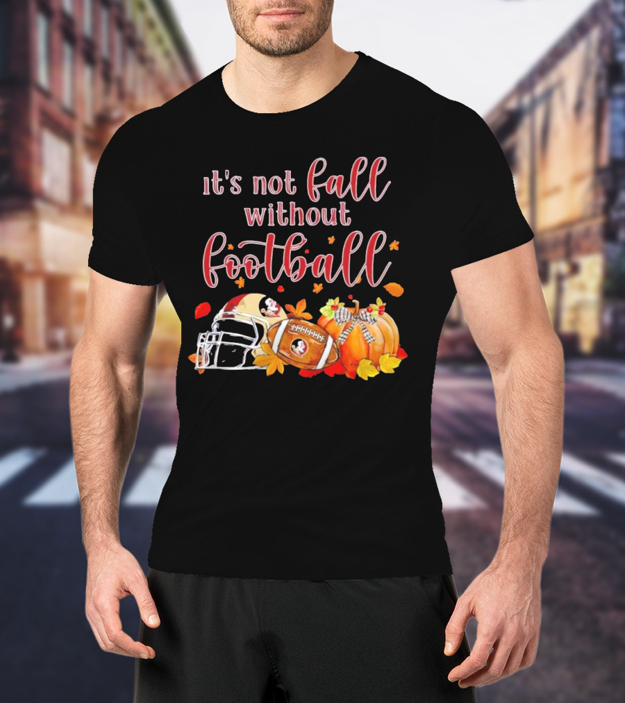 It's Not Fall Without Football Florida State Seminoles Helmet Pumpkin T-Shirt