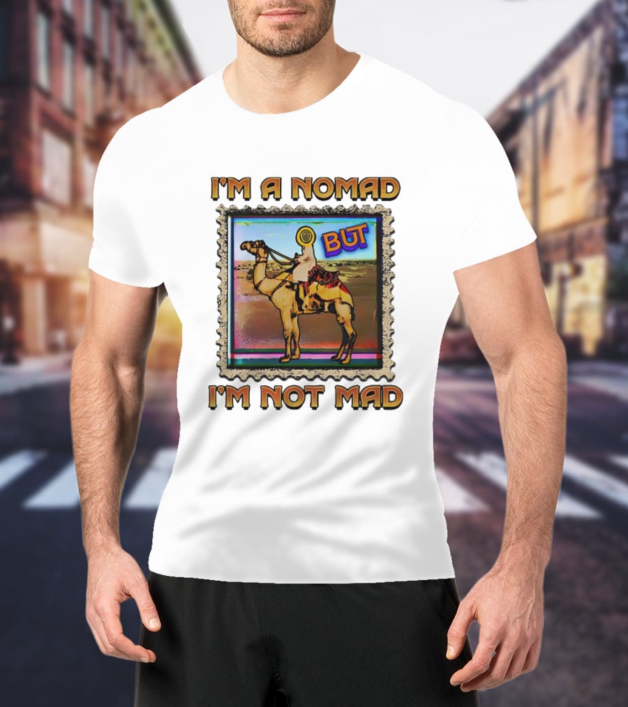 I'M A NOMAD BUT I'M NOT MAD Camel Stamp T-Shirt