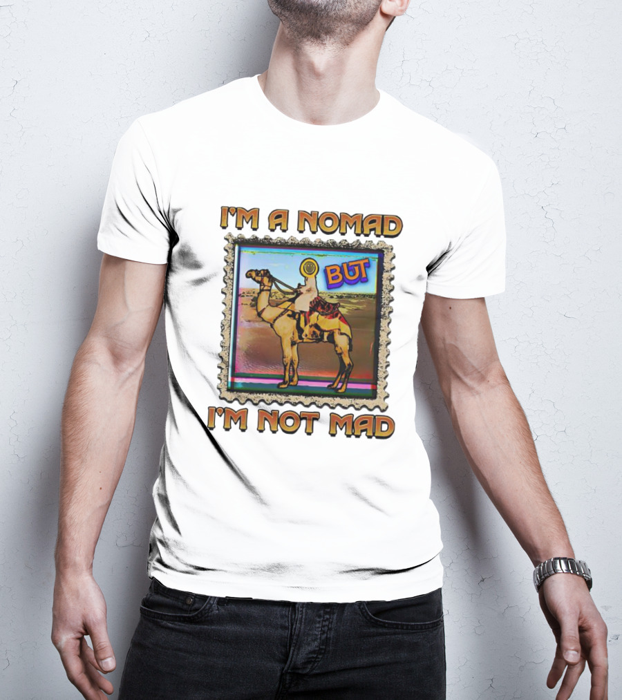 I'M A NOMAD BUT I'M NOT MAD Camel Stamp T-Shirt