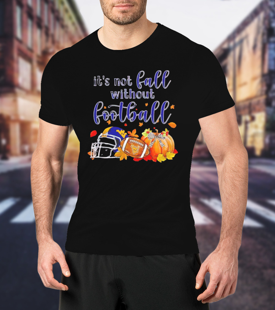 It's Not Fall Without Football West Virginia Autumn Helmet And Pumpkins T-Shirt