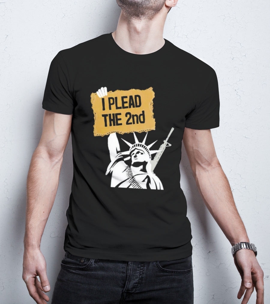 I PLEAD THE 2nd Statue Of Liberty Rifle Protest T-Shirt
