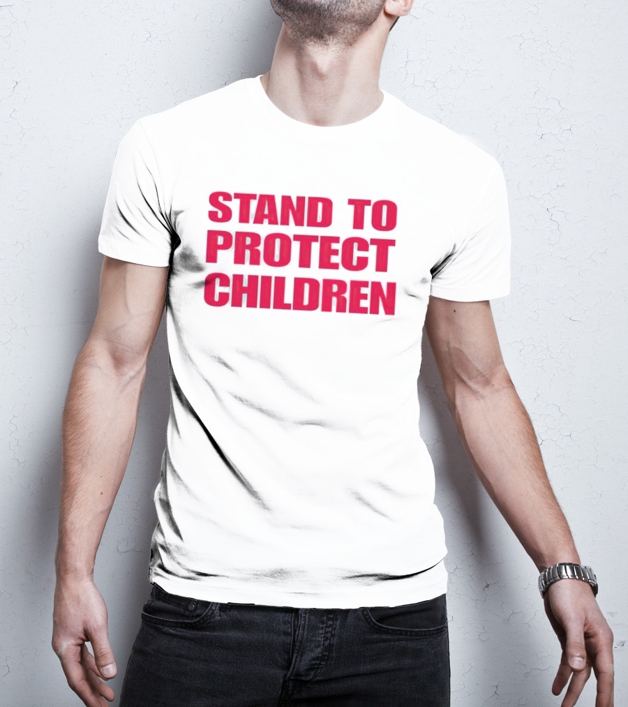 STAND TO PROTECT CHILDREN Red Text T-Shirt