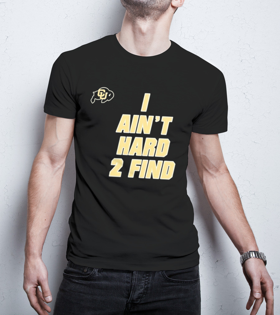 Deion Sanders I Ain't Hard 2 Find Colorado Buffaloes CU T-Shirt