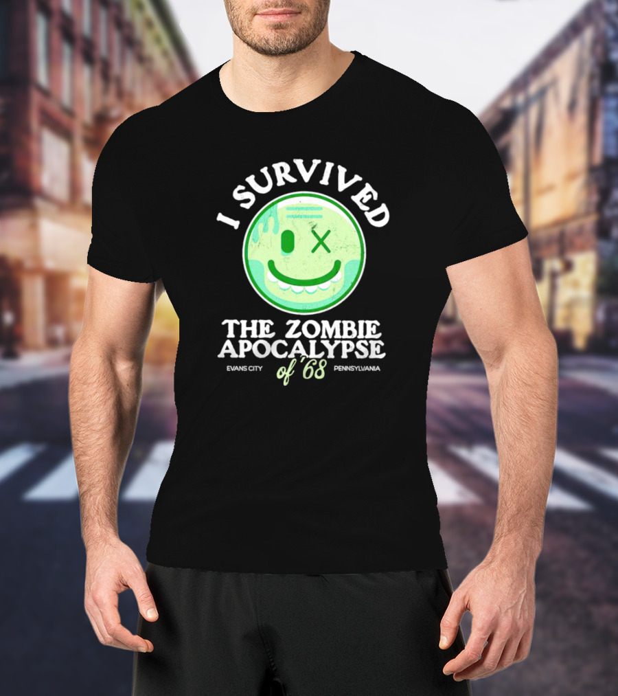 I Survived The Zombie Apocalypse Of '68 Evans City Pennsylvania T-Shirt