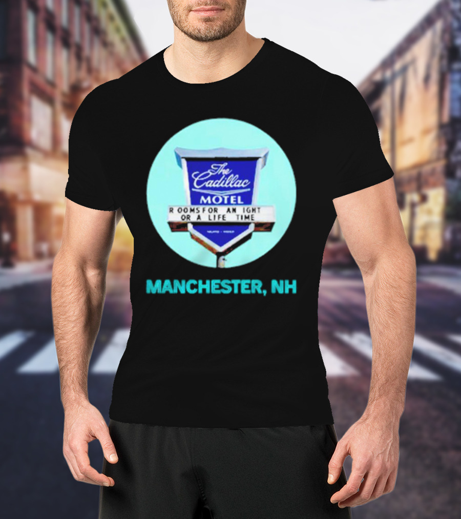 The Cadillac Motel Rooms For An Night Or A Life Time Manchester NH T-Shirt