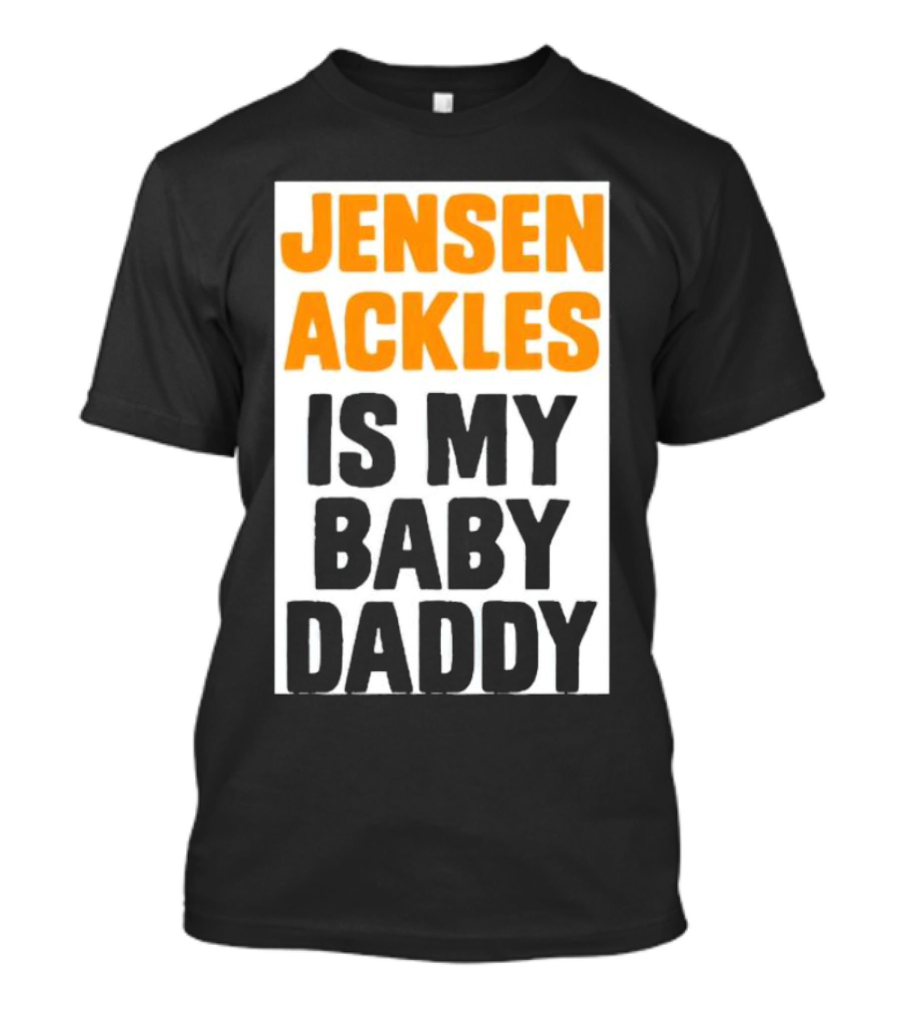 Jensen Ackles Is My Baby Daddy T-Shirt