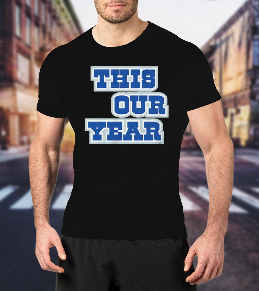 This Is Our Year T-Shirt