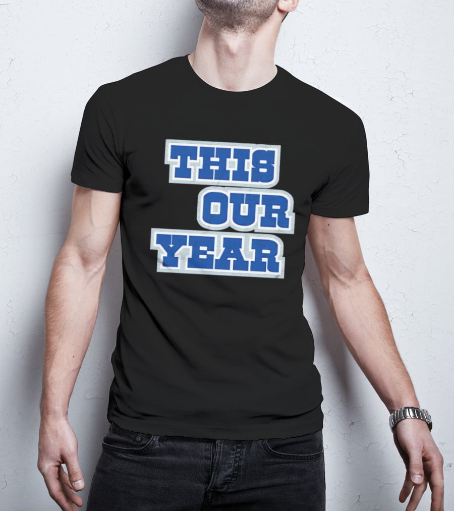 This Is Our Year T-Shirt