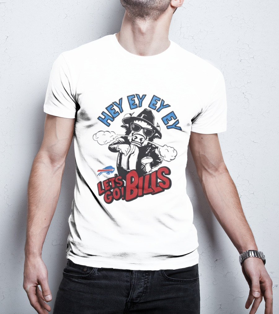 Hey Ey Ey Let's Go Bills Buffalo Bills T-Shirt