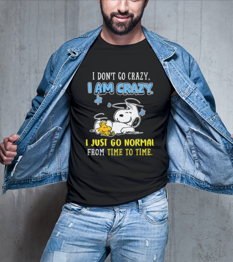 Snoopy And Woodstock I Am Crazy I Just Go Normal From Time To Time T-Shirt
