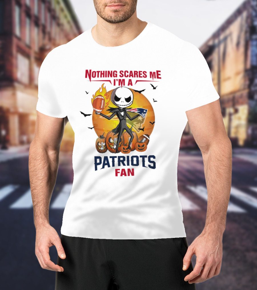 Nothing Scares Me I'm A Patriots Fan Jack Skellington Halloween Football T-Shirt