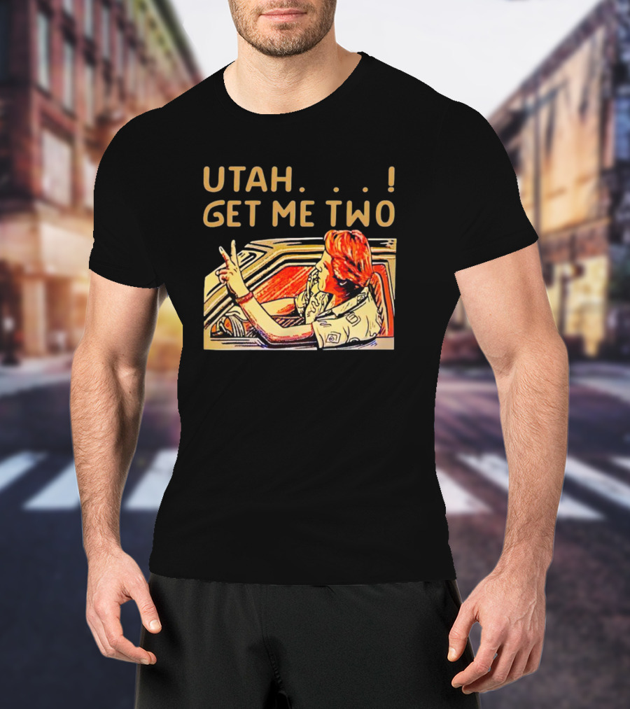 Utah Get Me Two Scene Colorful Car Gesture Iconic Movie T-Shirt